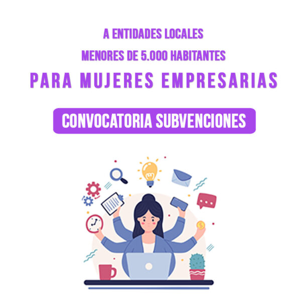 Convocatoria de subvenciones para la cooperación económica con las entidades locales de menos de 5.000 habitantes de la provincia de Granada para la promoción y el fomento de la actividad empresarial desarrollada por mujeres, en régimen de concurrencia competitiva, año 2024